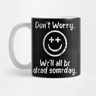 Don't Worry Mug